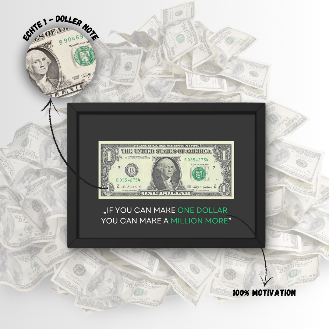 Motivations-Wandbild mit echtem US-Dollar – „If you can make one dollar, you can make a million more“